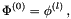 \[ \Phi^{(0)} = \phi^{(l)} \, , \]