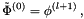 \[ \tilde{\Phi}^{(0)} = \phi^{(l+1)} \, , \]