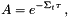 \[ A = e^{-\Sigma_t \tau} \, , \]