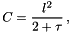 \[ C = \frac{l^2}{2+\tau} \, , \]