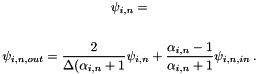 \[ \psi_{i,n} = \frac{Q_{i,n} + \psi_{i,n,in} \frac{2\mu}{\Delta(\alpha_{i,n}+1)}} {\frac{2\mu}{\Delta(\alpha_{i,n}+1)} + \Sigma} \, , \]