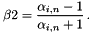\[ \beta{1} = \frac{2}{\alpha_{i,n}+1} \, , \]